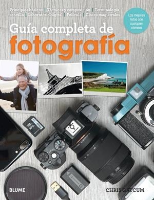 GUÍA COMPLETA DE FOTOGRAFÍA  | 9788417254506 | GATCUM, CHRIS | Galatea Llibres | Librería online de Reus, Tarragona | Comprar libros en catalán y castellano online