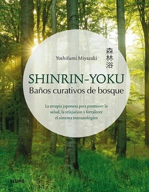 SHINRIN-YOKU. BAñOS CURATIVOS DE BOSQUE | 9788417254834 | MIYAZAKI, YOSHIFUMI | Galatea Llibres | Librería online de Reus, Tarragona | Comprar libros en catalán y castellano online