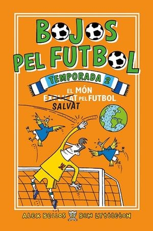 BOJOS PEL FUTBOL. TEMPORADA 2 | 9788417167912 | BELLOS, ALEX/LYTTLETON, BEN | Galatea Llibres | Llibreria online de Reus, Tarragona | Comprar llibres en català i castellà online