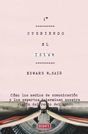 CUBRIENDO EL ISLAM | 9788499928944 | SAID, EDWARD W. | Galatea Llibres | Llibreria online de Reus, Tarragona | Comprar llibres en català i castellà online