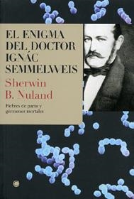 ENIGMA DEL DOCTOR IGNAC SEMMELWEIS | 9788495348180 | NULAND, SHERWIN B. | Galatea Llibres | Librería online de Reus, Tarragona | Comprar libros en catalán y castellano online