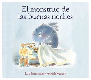 EL MONSTRUO DE LAS BUENAS NOCHES | 9788448850760 | FOCCROULLE, LUC / ANNICK MASSON | Galatea Llibres | Librería online de Reus, Tarragona | Comprar libros en catalán y castellano online
