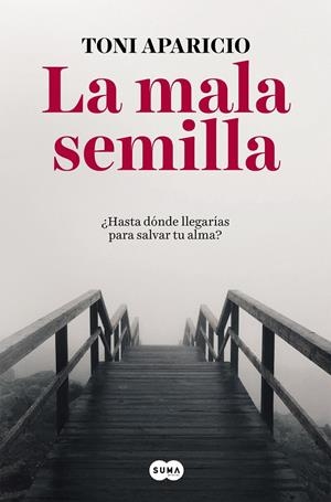 LA MALA SEMILLA | 9788491291992 | APARICIO, TONI | Galatea Llibres | Librería online de Reus, Tarragona | Comprar libros en catalán y castellano online