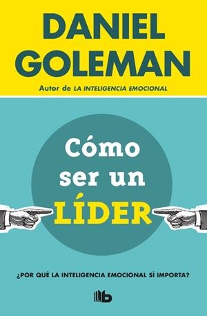 CóMO SER UN LíDER | 9788490704950 | GOLEMAN, DANIEL | Galatea Llibres | Librería online de Reus, Tarragona | Comprar libros en catalán y castellano online