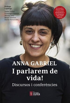 I PARLAREM DE VIDA! DISCURSOS I CONFERENCIES D'ANNA GABRIEL | 9788416855186 | GABRIEL, ANNA | Galatea Llibres | Librería online de Reus, Tarragona | Comprar libros en catalán y castellano online