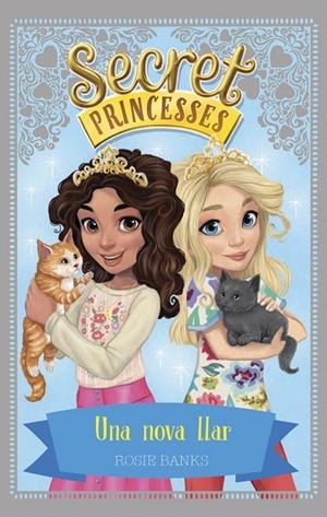 SECRET PRINCESSES 7. UNA NOVA LLAR | 9788424662240 | BANKS, ROSIE | Galatea Llibres | Llibreria online de Reus, Tarragona | Comprar llibres en català i castellà online