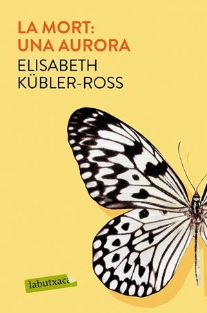 LA MORT: UNA AURORA | 9788417031961 | KüBLER-ROSS, ELISABETH | Galatea Llibres | Librería online de Reus, Tarragona | Comprar libros en catalán y castellano online