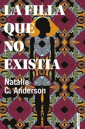LA FILLA QUE NO EXISTIA | 9788416716906 | C. ANDERSON, NATALIE | Galatea Llibres | Librería online de Reus, Tarragona | Comprar libros en catalán y castellano online