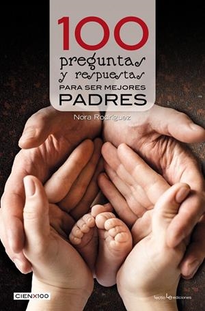 100 PREGUNTAS Y RESPUESTAS PARA SER MEJORES PADRES | 9788416918386 | RODRíGUEZ, NORA | Galatea Llibres | Llibreria online de Reus, Tarragona | Comprar llibres en català i castellà online