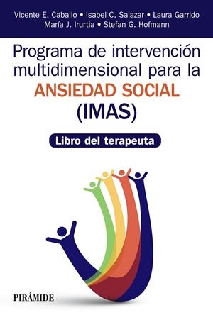 PROGRAMA DE INTERVENCIÓN MULTIDIMENSIONAL PARA LA ANSIEDAD SOCIAL (IMAS) LIBRO DEL TERAPEUTA | 9788436839388 | CABALLO MANRIQUE, VICENTE E./SALAZAR, ISABEL C./GARRIDO, LAURA/IRURTIA, MARíA JESúS/HOFMANN, STEFAN  | Galatea Llibres | Llibreria online de Reus, Tarragona | Comprar llibres en català i castellà online