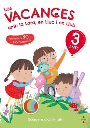 LES VACANCES AMB LA LARA, EN LLUC I EN LLUÍS 3 ANYS | 9788466143745 | RUIZ GARCíA, MARíA JESúS | Galatea Llibres | Librería online de Reus, Tarragona | Comprar libros en catalán y castellano online