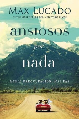 ANSIOSOS POR NADA | 9780718098711 | LUCADO, MAX | Galatea Llibres | Llibreria online de Reus, Tarragona | Comprar llibres en català i castellà online