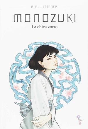 MONOZUKI, LA CHICA ZORRO | 9788494746055 | WITTENER, R.G. | Galatea Llibres | Llibreria online de Reus, Tarragona | Comprar llibres en català i castellà online