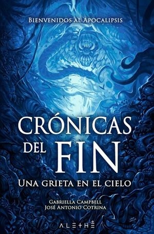 CRÓNICAS DEL FIN: UNA GRIETA EN EL CIELO | 9788491643098 | CAMPBELL, GABRIELLA/COTRINA, JOSé ANTONIO | Galatea Llibres | Llibreria online de Reus, Tarragona | Comprar llibres en català i castellà online