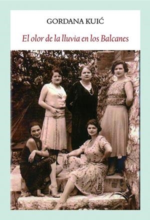 EL OLOR DE LA LLUVIA EN LOS BALCANES | 9788494810466 | KUIc, GORDANA | Galatea Llibres | Librería online de Reus, Tarragona | Comprar libros en catalán y castellano online