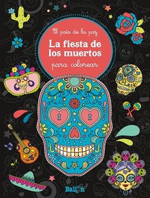 LA FIESTA DE LOS MUERTOS PARA COLOREAR | 9789403205908 | BALLON | Galatea Llibres | Llibreria online de Reus, Tarragona | Comprar llibres en català i castellà online