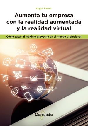 AUMENTA TU EMPRESA CON LA REALIDAD AUMENTADA Y LA REALIDAD VIRTUAL | 9788426726186 | PASTOR, ROGER | Galatea Llibres | Llibreria online de Reus, Tarragona | Comprar llibres en català i castellà online