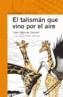 TALISMAN QUE VINO POR EL AIRE | 9788420444963 | GISBERT, JOAN MANEL | Galatea Llibres | Llibreria online de Reus, Tarragona | Comprar llibres en català i castellà online