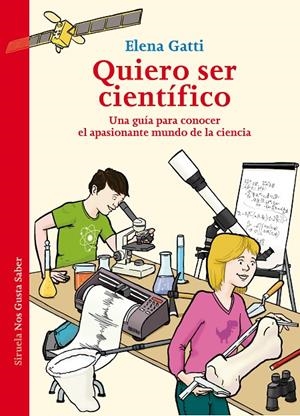 QUIERO SER CIENTÍFICO. UNA GUÍA PARA CONOCER EL APASIONANTE MUNDO DE LA CIENCIA | 9788417454005 | GATTI, ELENA | Galatea Llibres | Librería online de Reus, Tarragona | Comprar libros en catalán y castellano online