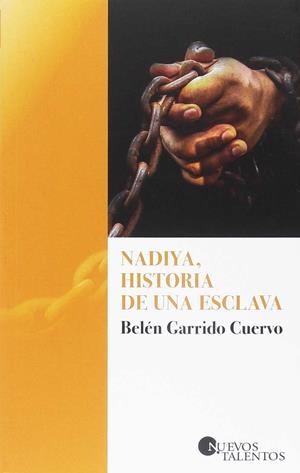 NADIYA, HISTORIA DE UNA ESCLAVA | 9788417501013 | GARRIDO CUERVO, BELéN | Galatea Llibres | Librería online de Reus, Tarragona | Comprar libros en catalán y castellano online