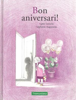 BON ANIVERSARI! | 9788416578979 | LAROCHE, AGNES | Galatea Llibres | Librería online de Reus, Tarragona | Comprar libros en catalán y castellano online