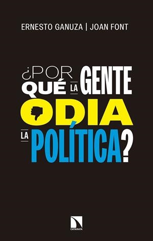 POR QUÉ LA GENTE ODIA LA POLÍTICA? | 9788490974681 | GANUZA, ERNESTO | Galatea Llibres | Librería online de Reus, Tarragona | Comprar libros en catalán y castellano online