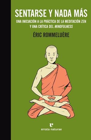 SENTARSE Y NADA MAS. UNA INICIACION A LA PRACTICA DE LA MEDITACION ZEN | 9788416544745 | ROMMELUERE, ERIC | Galatea Llibres | Librería online de Reus, Tarragona | Comprar libros en catalán y castellano online