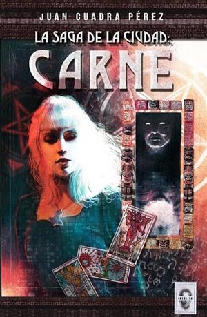 LA SAGA DE LA CIUDAD: CARNE 2 | 9788494702075 | CUADRA PéREZ, JUAN | Galatea Llibres | Llibreria online de Reus, Tarragona | Comprar llibres en català i castellà online