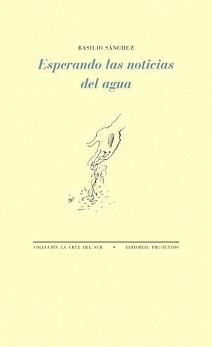 ESPERANDO LAS NOTICIAS DEL AGUA | 9788417143558 | SáNCHEZ, BASILIO | Galatea Llibres | Llibreria online de Reus, Tarragona | Comprar llibres en català i castellà online