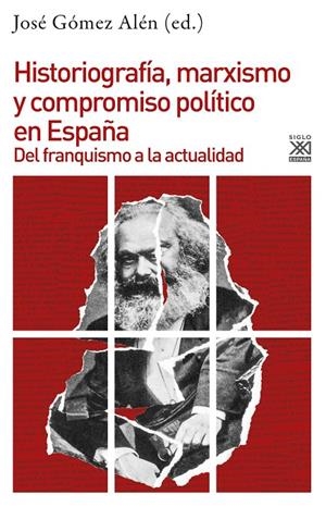 HISTORIOGRAFíA, MARXISMO Y COMPROMISO POLíTICO EN ESPAñA | 9788432319136 | GÓMEZ ALÉN, JOSÉ (ED.) | Galatea Llibres | Librería online de Reus, Tarragona | Comprar libros en catalán y castellano online