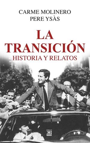 LA TRANSICIÓN. HISTORIA Y RELATOS | 9788432319099 | MOLINERO, CARME/YSÁS, PERE | Galatea Llibres | Llibreria online de Reus, Tarragona | Comprar llibres en català i castellà online