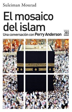 EL MOSAICO DEL ISLAM | 9788432319150 | ANDERSON, PERRY/MOURAD, SULEIMAN ALI | Galatea Llibres | Llibreria online de Reus, Tarragona | Comprar llibres en català i castellà online