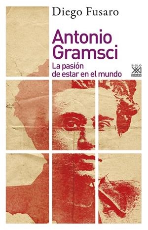 ANTONIO GRAMSCI. LA PASIÓN DE ESTAR EN EL MUNDO | 9788432319181 | FUSARO, DIEGO | Galatea Llibres | Llibreria online de Reus, Tarragona | Comprar llibres en català i castellà online