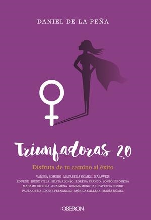 TRIUNFADORAS 2.0. DISFRUTA DE TU CAMINO AL ÉXITO | 9788441540217 | PEñA MUñOZ, DANIEL DE LA | Galatea Llibres | Llibreria online de Reus, Tarragona | Comprar llibres en català i castellà online