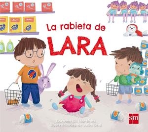 LA RABIETA DE LARA | 9788491072942 | GIL MARTíNEZ, CARMEN | Galatea Llibres | Llibreria online de Reus, Tarragona | Comprar llibres en català i castellà online