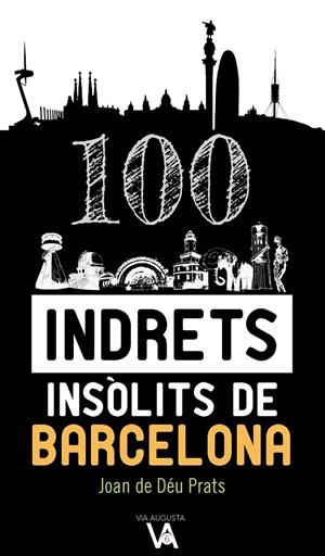 100 INDRETS INSòLITS DE BARCELONA | 9788490347386 | PRATS, JOAN DE DEU | Galatea Llibres | Librería online de Reus, Tarragona | Comprar libros en catalán y castellano online