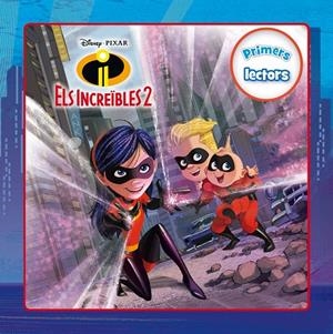 ELS INCREÏBLES 2. PRIMERS LECTORS DISNEY | 9788491375586 | Galatea Llibres | Llibreria online de Reus, Tarragona | Comprar llibres en català i castellà online