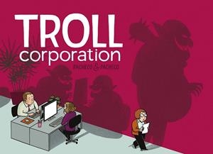 TROLL CORPORATION | 9788416880669 | PACHECO, LAURA/PACHECO, CARMEN | Galatea Llibres | Llibreria online de Reus, Tarragona | Comprar llibres en català i castellà online