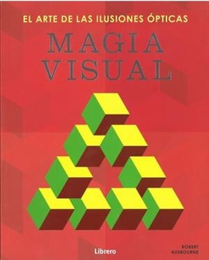 MAGIA VISUAL. EL ARTE DE LAS ILUSIONES ÓPTICAS | 9789089989918 | AUSBOURNE, ROBERT | Galatea Llibres | Llibreria online de Reus, Tarragona | Comprar llibres en català i castellà online