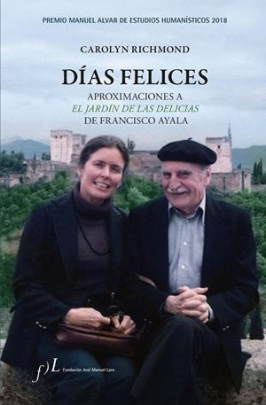 DíAS FELICES. APROXIMACIONES A  'EL JARDíN DE LAS DELICIAS' DE FRANCISCO AYALA | 9788415673941 | RICHMOND, CAROLYN | Galatea Llibres | Llibreria online de Reus, Tarragona | Comprar llibres en català i castellà online