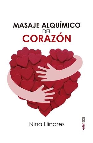 MASAJE ALQUÍMICO DEL CORAZÓN | 9788441438606 | LLINARES, NINA | Galatea Llibres | Llibreria online de Reus, Tarragona | Comprar llibres en català i castellà online