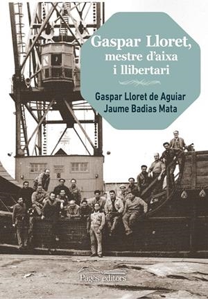 GASPAR LLORET, MESTRE D'AIXA I LLIBERTARI | 9788499759821 | LLORET AGUIAR, GASPAR/BADIAS MATA, JAUME | Galatea Llibres | Librería online de Reus, Tarragona | Comprar libros en catalán y castellano online