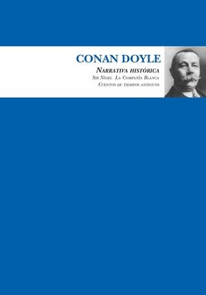 NARRATIVA HISTORICA (SIR NIGEL - LA COMPAÑIA BLANCA - CUENTOS DE TIEMPOS ANTIGUOS) | 9788417044244 | CONAN DOYLE, ARTHUR | Galatea Llibres | Llibreria online de Reus, Tarragona | Comprar llibres en català i castellà online