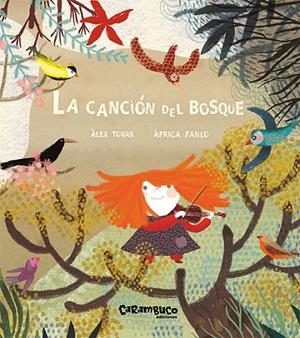 LA CANCIóN DEL BOSQUE | 9788494820656 | TOVAR APARICIO, ALEX/FANLO DéU, ÀFRICA | Galatea Llibres | Llibreria online de Reus, Tarragona | Comprar llibres en català i castellà online