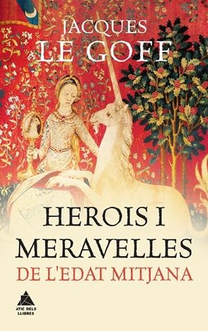 HEROIS I MERAVELLES DE L'EDAT MITJANA | 9788416222452 | LE GOFF, JACQUES | Galatea Llibres | Llibreria online de Reus, Tarragona | Comprar llibres en català i castellà online