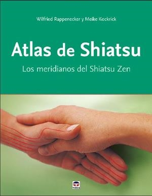 ATLAS DE SHIATSU | 9788416676576 | RAPPENECKER, WILFRIED/KOCKRICK, MEIKE | Galatea Llibres | Llibreria online de Reus, Tarragona | Comprar llibres en català i castellà online