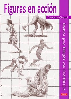FIGURAS EN ACCIóN. MODELOS PARA DIBUJAR CON CUADRíCULA | 9788498746020 | CIVARDI, GIOVANNI | Galatea Llibres | Llibreria online de Reus, Tarragona | Comprar llibres en català i castellà online
