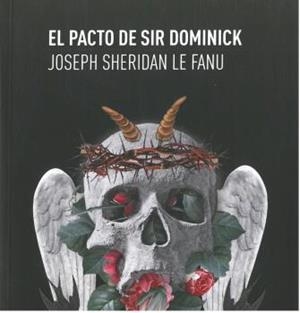EL PACTO DE SIR DOMINICK | 9788417352127 | SHERIDAN LE FANU, JOSEPH THOMAS | Galatea Llibres | Llibreria online de Reus, Tarragona | Comprar llibres en català i castellà online