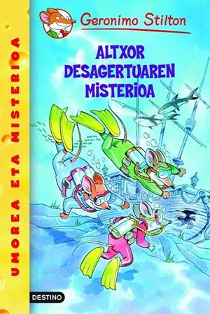 ALTXOR DESAGERTUAREN MISTERIOA GERONIMO STILTON 10 | 9788408102342 | Galatea Llibres | Llibreria online de Reus, Tarragona | Comprar llibres en català i castellà online