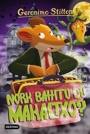 NORK BAHITU DU MAKALTXO? GERONIMO STILTON | 9788408167327 | Galatea Llibres | Llibreria online de Reus, Tarragona | Comprar llibres en català i castellà online
